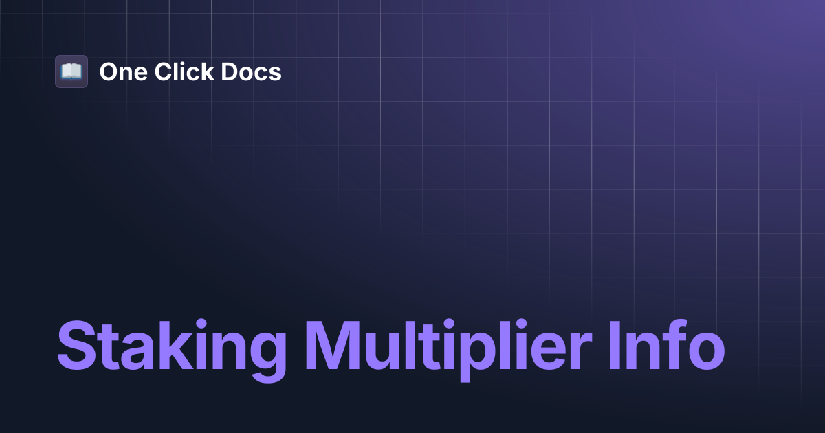 Staking Multiplier Info | One Click Docs