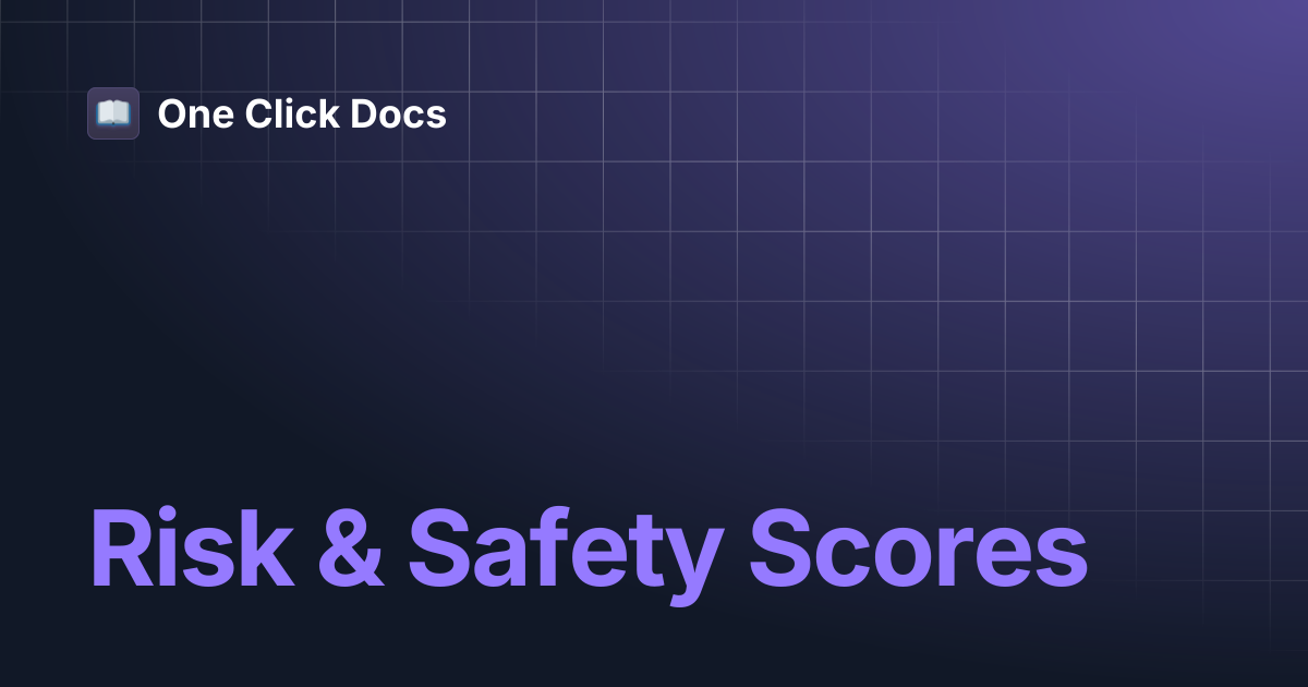 Risk & Safety Scores | One Click Docs