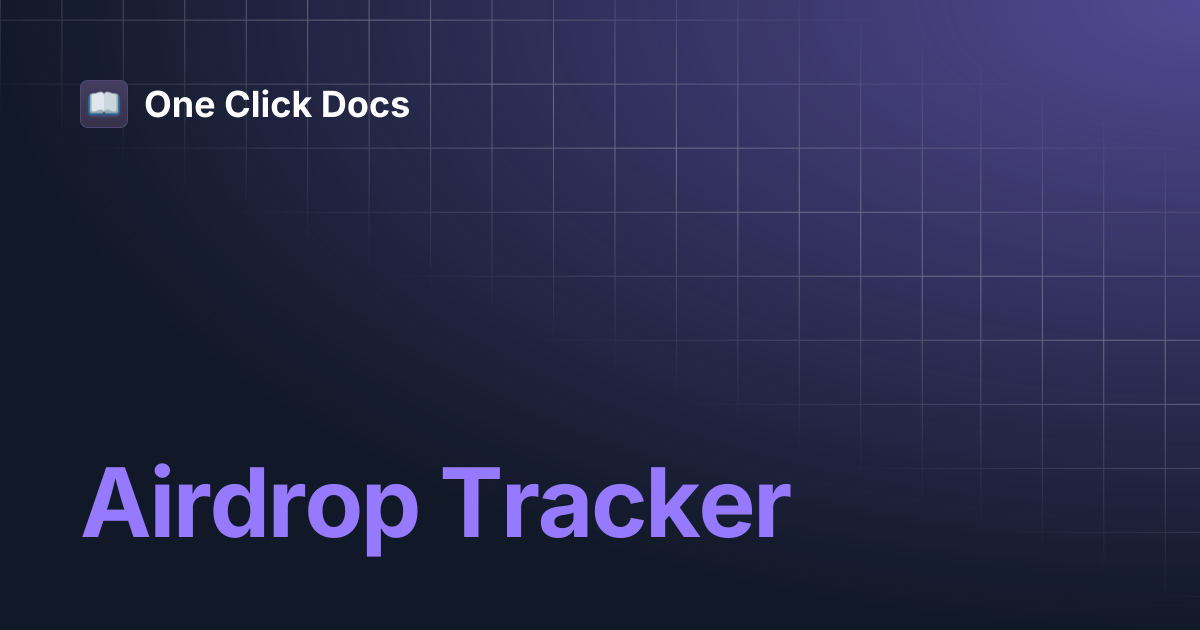 Airdrop Tracker | One Click Docs